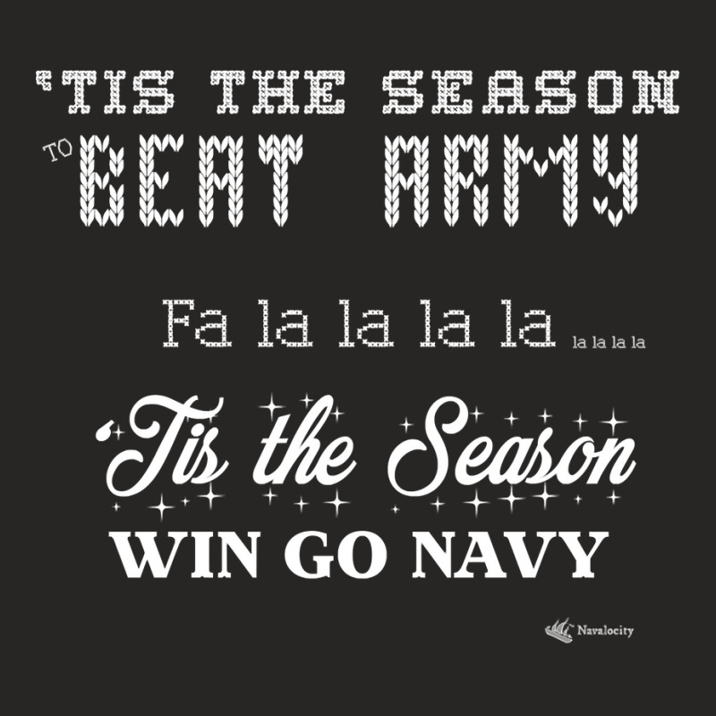 Go Navy Beat Army Tis The Season To Beat Army Fa La La Funny Sweatshir Ladies Fitted T-Shirt by waltervanderwilt1 | Artistshot