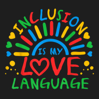 Inclusion Is My Love Language Funny Autism Awareness Rainbow T Shirt Classic T-shirt | Artistshot