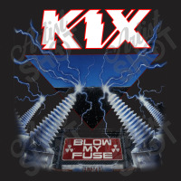 Kix Blow My Fuse T-shirt | Artistshot