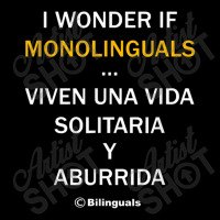 I Wonder If Monolinguals   Funny Spanish Bilinguals Tee V1 Cropped Hoodie | Artistshot