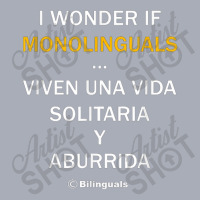 I Wonder If Monolinguals   Funny Spanish Bilinguals Tee V1 Tank Dress | Artistshot