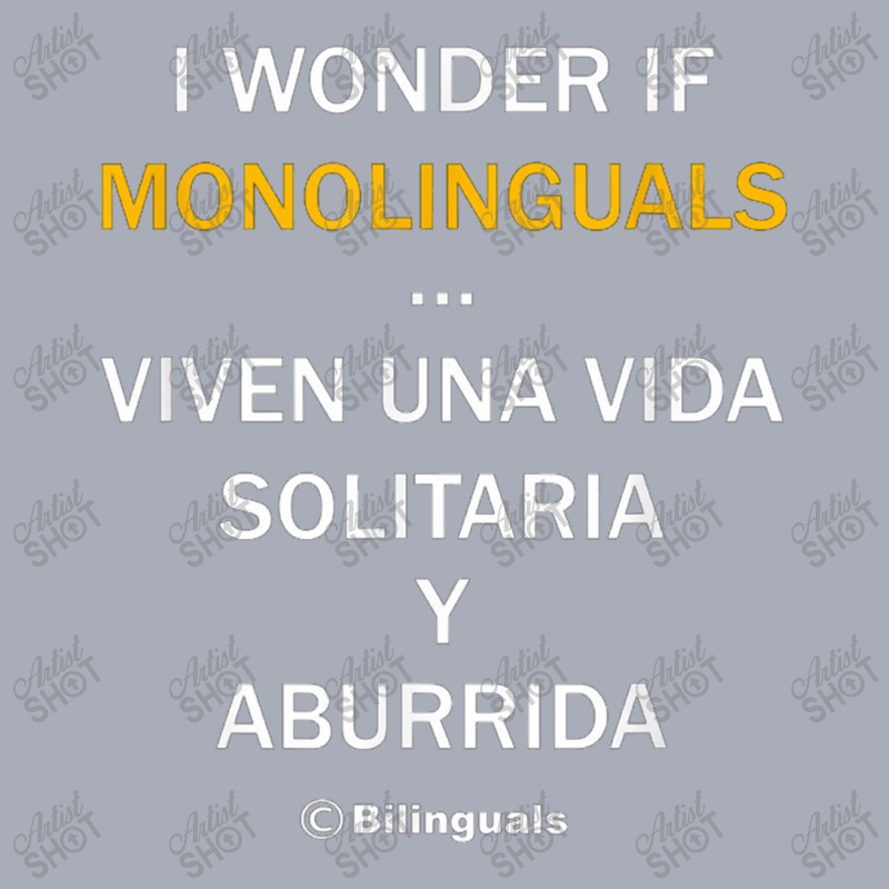 I Wonder If Monolinguals   Funny Spanish Bilinguals Tee V1 Tank Dress by kurniawanm | Artistshot