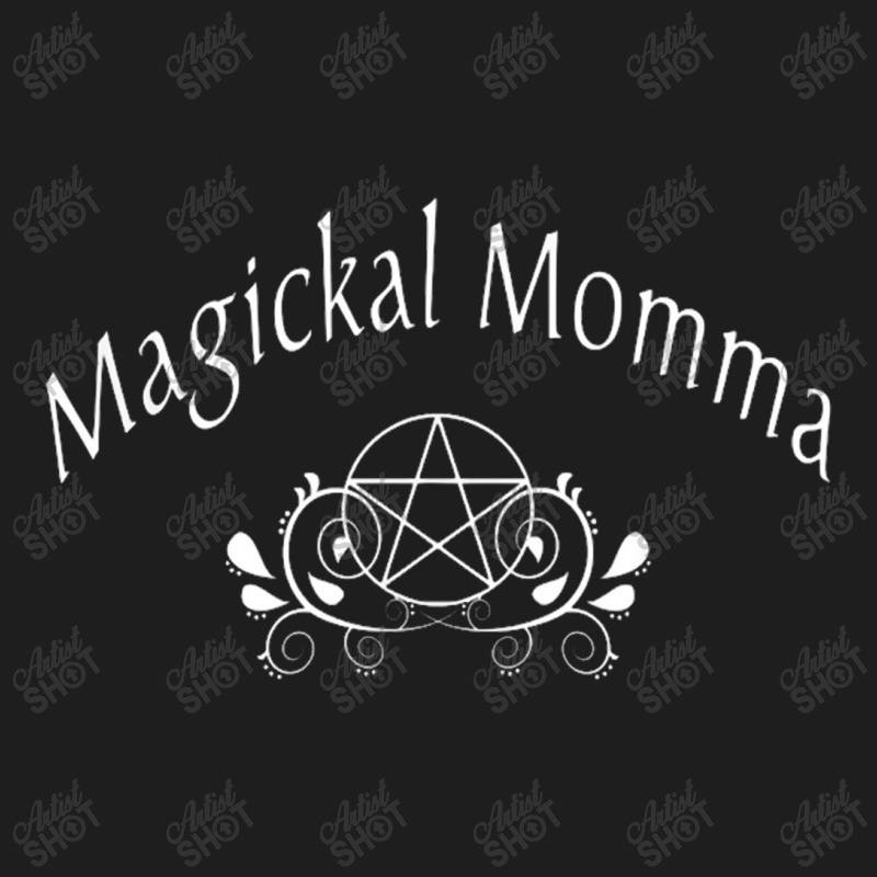 Magickal Momma Cheeky Witch Pagan Wiccan Pentacle Classic T-shirt by kurniawanm | Artistshot