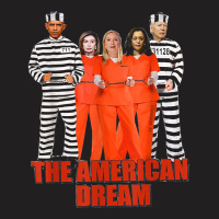 Obama Biden Kamala Pelosi Prisoner The American Dream T Shirt T-shirt | Artistshot