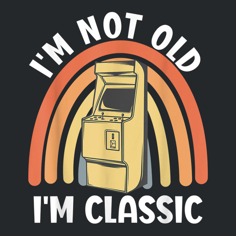 I'm Not Old I'm Classic   Nostalgic Arcade Games Console T Shirt Crewneck Sweatshirt by vazwttopperve | Artistshot