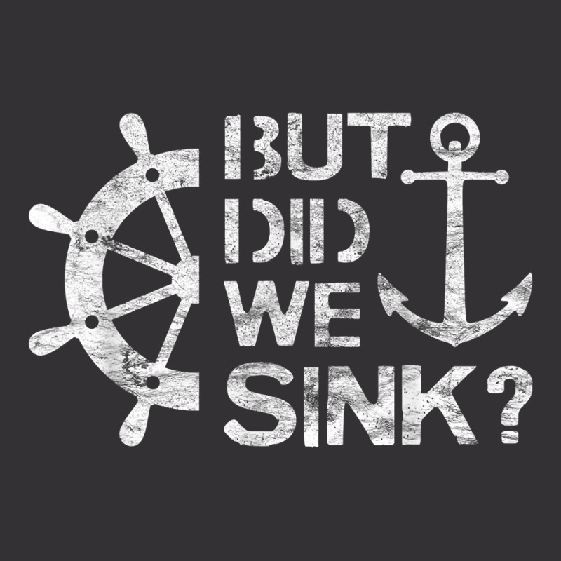 But Did We Sink   Sailboat Sail Boating Captain Sailing T Shirt Vintage Short | Artistshot