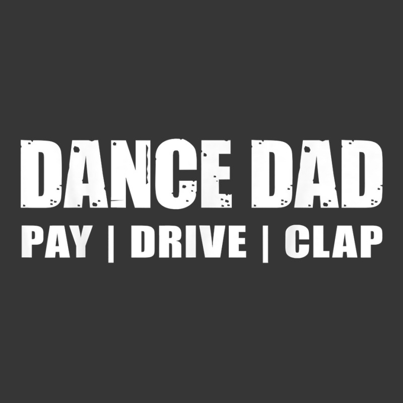 Dance Dad   Dancing Recital Pay Drive Clap Funny Quote T Shirt Toddler Hoodie | Artistshot