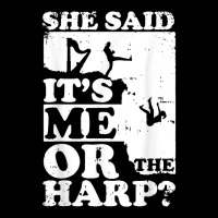 Musical Harpist Orchestra Funny She Said It's Me Or The Harp T Shirt Pocket T-shirt | Artistshot