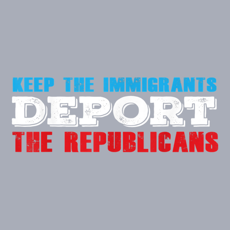 Keep The Immigrants Deport The Republicans Funny Anti Trump T Shirt Tank Dress by harmanyuan | Artistshot