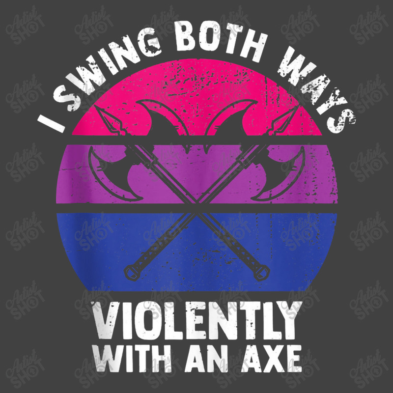 I Swing Both Ways Violently With An Axe Bisexual Lgbt Pride Vintage T-Shirt by deluxebed | Artistshot