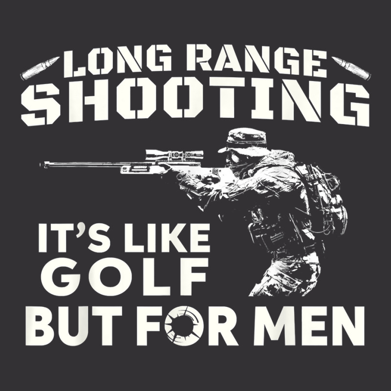 Long Range Shooting It's Like Golf But For Men T Shirt Vintage Hoodie | Artistshot