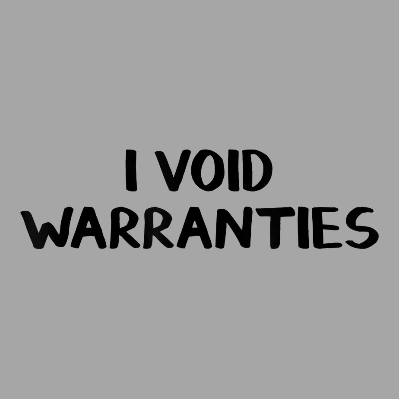 I Void Warranties T Shirt Toddler Sweatshirt by damarcusswabb | Artistshot