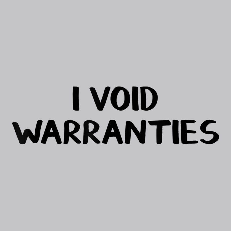 I Void Warranties T Shirt Baby Bodysuit by damarcusswabb | Artistshot