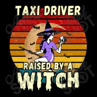 Taxi Driver Raised By A Witch, Halloween Design For Taxi Drivers Zipper Hoodie | Artistshot