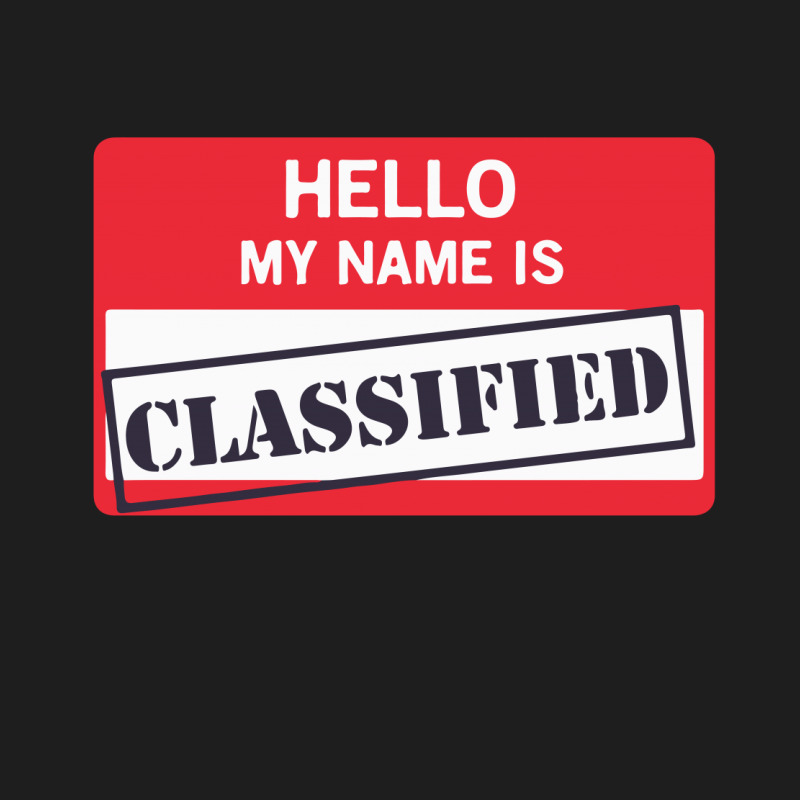 Hello My Name Is Classified1 01 Classic T-shirt | Artistshot