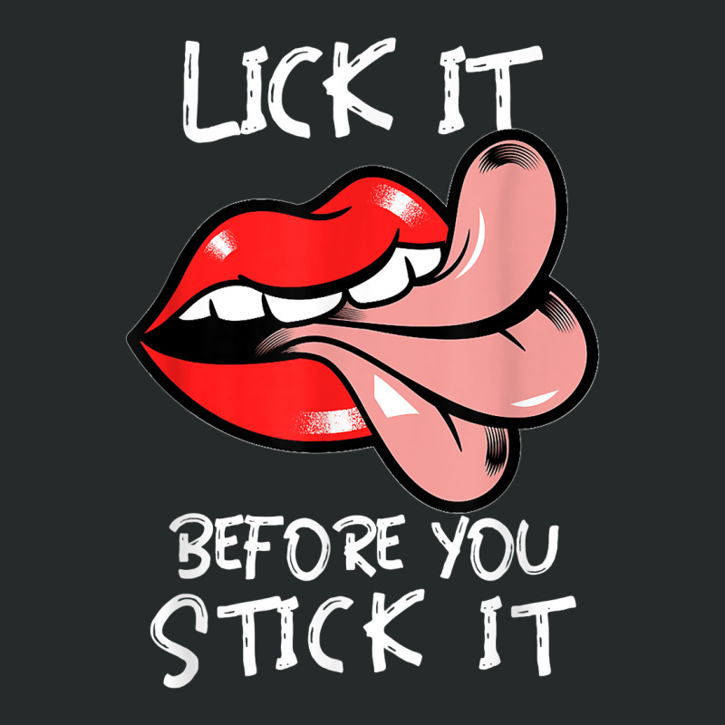 Oral Sex Tongue  Lick It Before You Stick It  Adult Humor T Shirt Women's Triblend Scoop T-shirt by copedoire | Artistshot