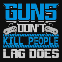 Guns Don't Kill People Lag Does Video Games Gamers T Shirt Crop Top | Artistshot