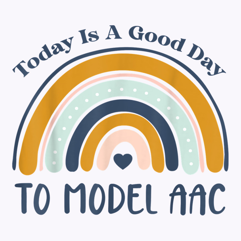 Today Is A Good Day To Model Aac Slp Speech Language Slpa T Shirt Tank Top | Artistshot