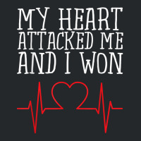 My Heart Attacked Me And I Won Design Hearts Still Beating T Shirt Crewneck Sweatshirt | Artistshot