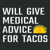 Will Give Medical Advice For Tacos Funny Doctor Nurse Medic T Shirt Women's Triblend Scoop T-shirt | Artistshot