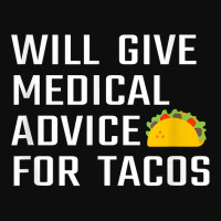 Will Give Medical Advice For Tacos Funny Doctor Nurse Medic T Shirt Crop Top | Artistshot