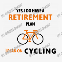 Cycling Gift For Cyclist Retirement Plan Classic T-shirt | Artistshot