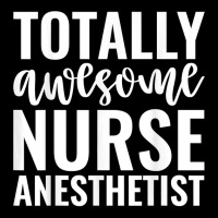 Totally Awesome Nurse Anesthetist Funny Job T Shirt V-neck Tee | Artistshot