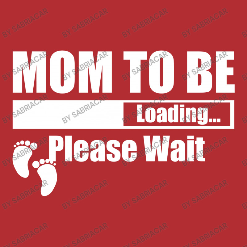 Mom To Be Loading Please Wait Ladies Fitted T-Shirt by SabriAcar | Artistshot