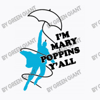 I'm Mary Poppins Y'all Yondu T-shirt | Artistshot