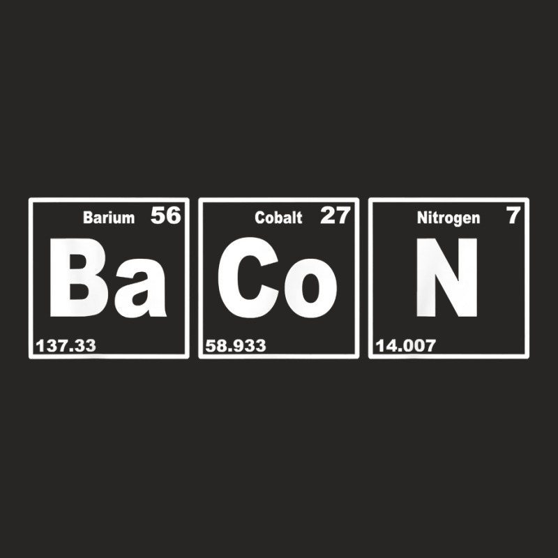 Bacon Periodic Table Shirt   Funny Bacon Chemistry Gift Ladies Fitted T-Shirt by abdurrehmancappucci | Artistshot