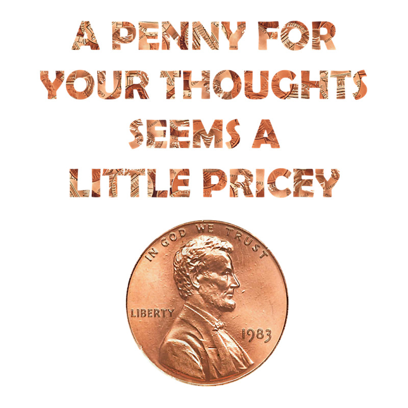 A Penny For Your Thoughts Seems A Little Pricey, Coin Letter T Shirt Youth Tee | Artistshot