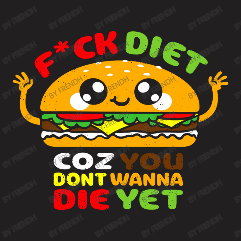 Fxck Diet T-shirt | Artistshot