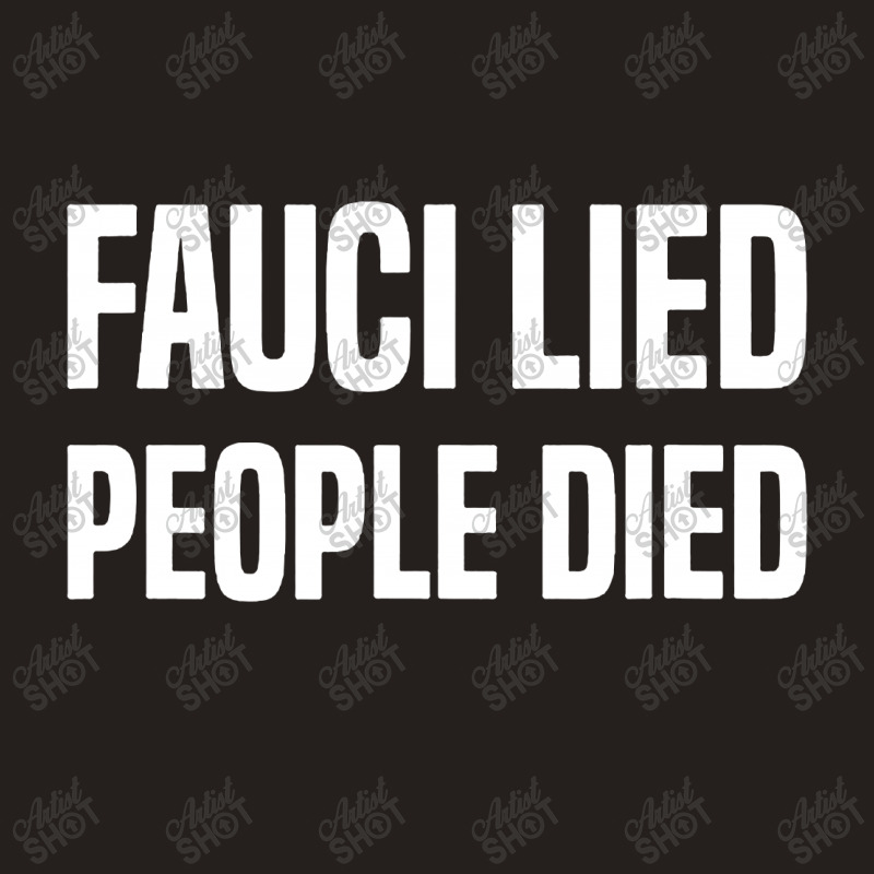 Fauci Lied People Died Tank Top by Star Store | Artistshot