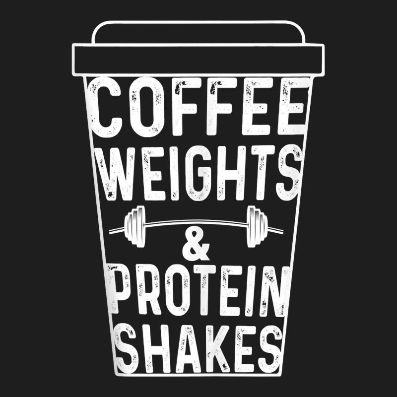 Coffee Weights & Protein Shakes Funny Lifting Tank Top Classic T-shirt | Artistshot