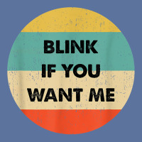 Blink If You Want Me T Shirt Lightweight Hoodie | Artistshot