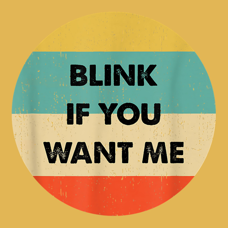 Blink If You Want Me T Shirt Vintage Hoodie And Short Set by abdurrehmancappucci | Artistshot