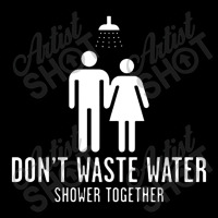 Don't Waste Water Pocket T-shirt | Artistshot