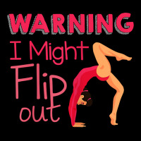 Funny Warning I Might Flip Out Gymnastics Gift Women Girls T Shirt Youth Hoodie | Artistshot