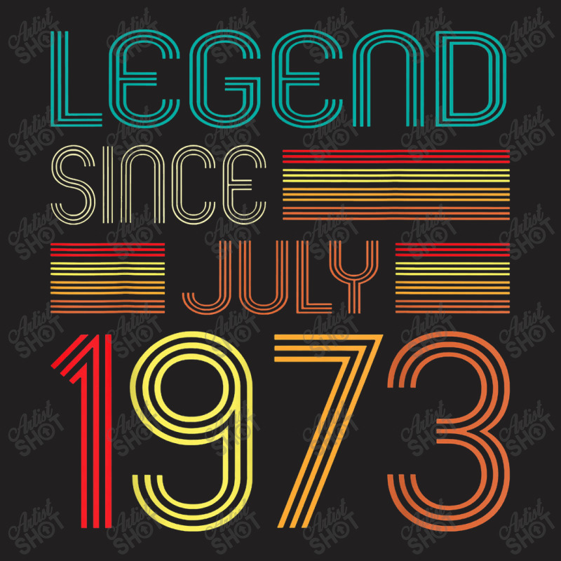 Legend Since July 1973 49 Years Old Vintage 49th Birthday T-shirt | Artistshot