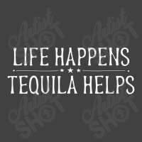 Life Happens Tequila Helps Funny Tequila Drinking Women Gift Vintage T-shirt | Artistshot