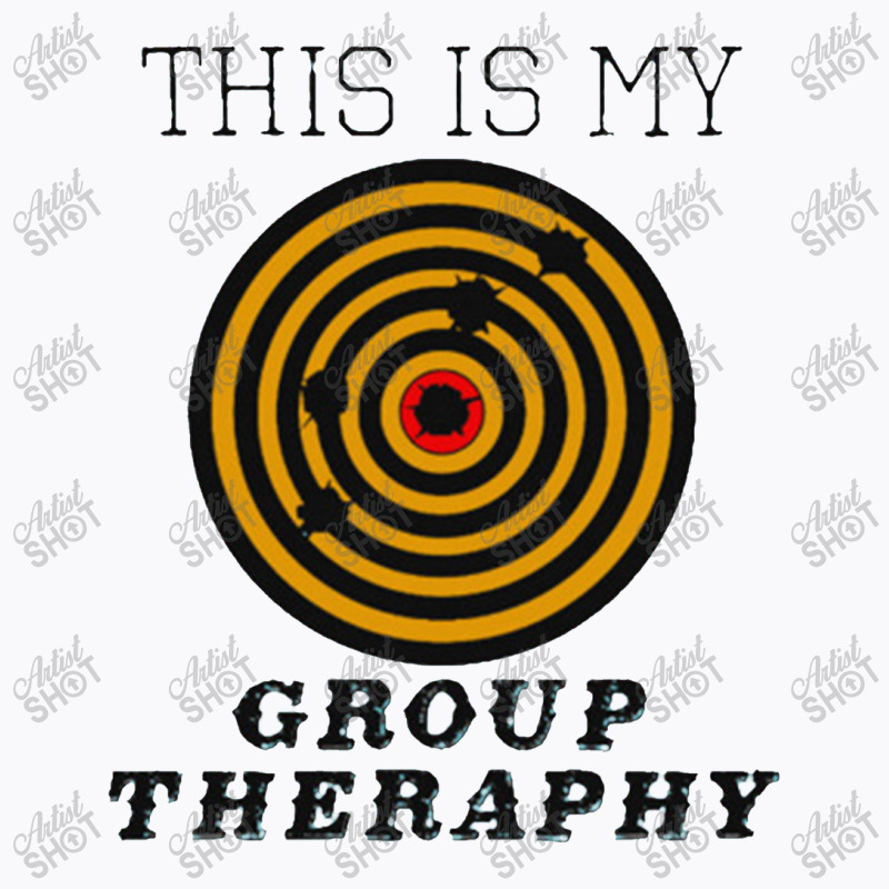 This Is My Group Therapy Shooting Target T-shirt | Artistshot