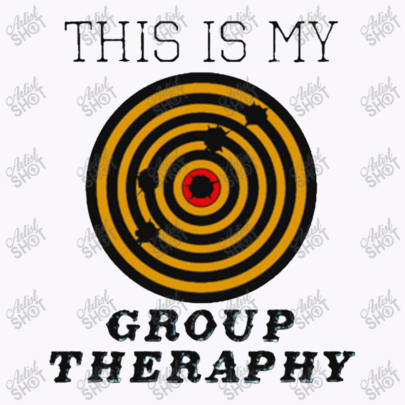 This Is My Group Therapy Shooting Target Tank Top | Artistshot