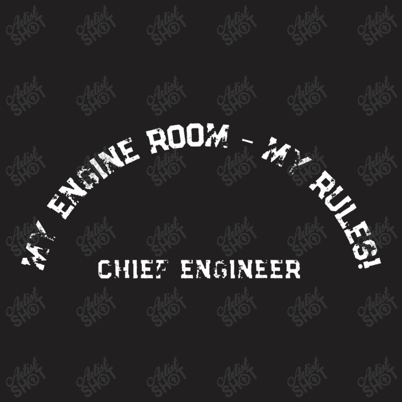 My Engine Room My Rules Shirt On Back Ships Chief Engineer T-shirt | Artistshot