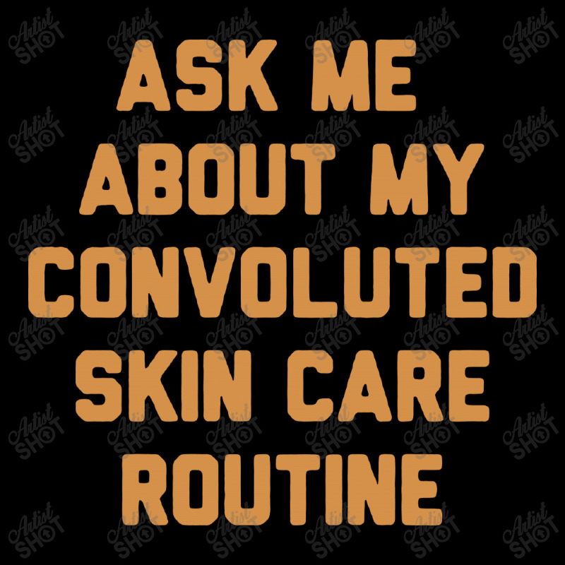 Ask Me About My Convoluted Skin Care Routine Fleece Short | Artistshot