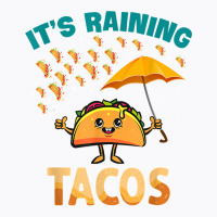 It Is Raining Tacos Funny Taco Kids Girls Boys Gift T Shirt T-shirt | Artistshot