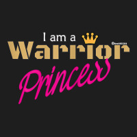 I'm A Warrior Princess Authentic Apparel For Strong Women T Shirt Classic T-shirt | Artistshot