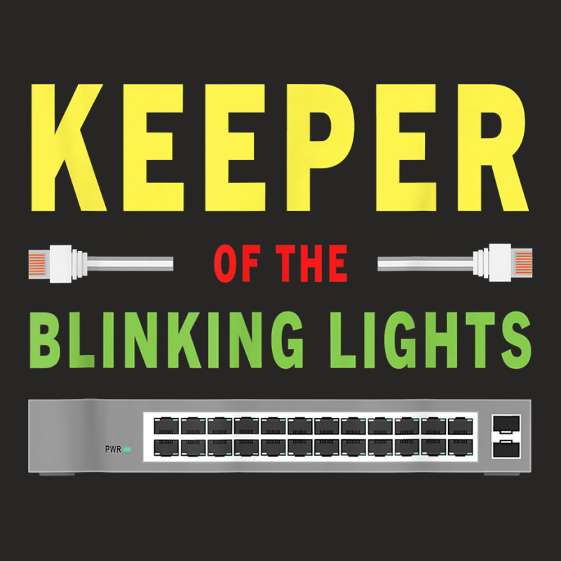 Keeper Of The Blinking Lights   Network Administrator Funny T Shirt Ladies Fitted T-Shirt by johnjosephmenk | Artistshot