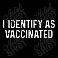 I Identify As Vaccinated I Identify As Vaccinated V-neck Tee | Artistshot