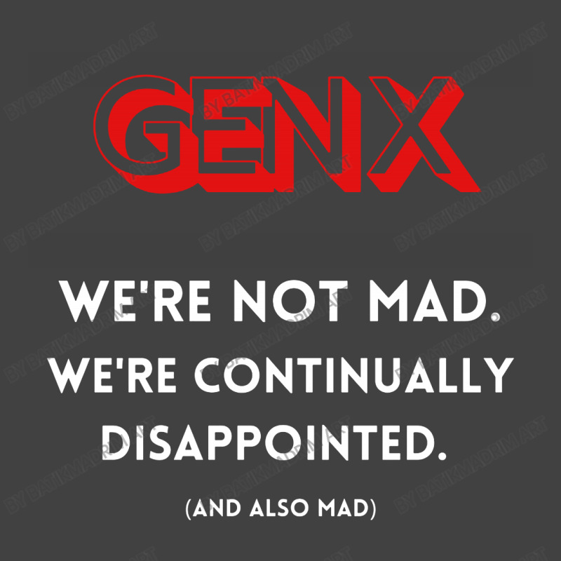 Genx Were Not Mad Vintage T-shirt | Artistshot