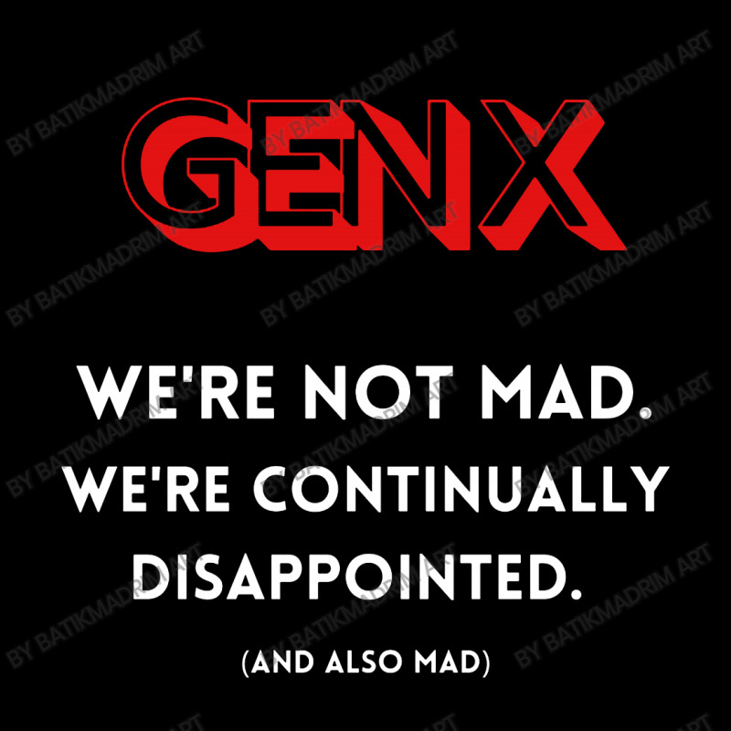 Genx Were Not Mad Long Sleeve Shirts | Artistshot